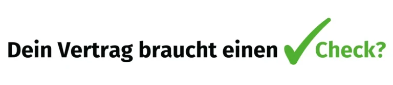 Dein Vertrag braucht einen Check?