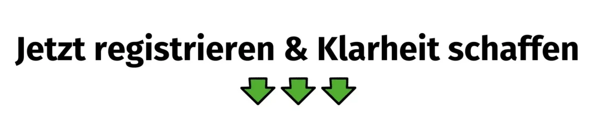 Jetzt registrieren & Klarheit schaffen